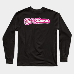 Yo' Mama Long Sleeve T-Shirt